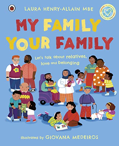 My Family, Your Family: Let's talk about relatives, love and belonging von Ladybird