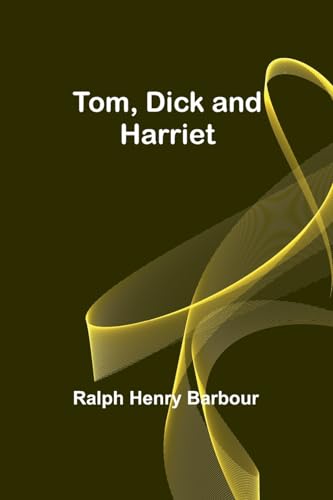 Tom, Dick and Harriet