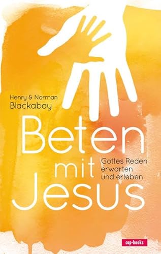 Beten mit Jesus: Gottes Reden erwarten und erleben Beten mit Jesus: Gottes Reden erwarten und erleben