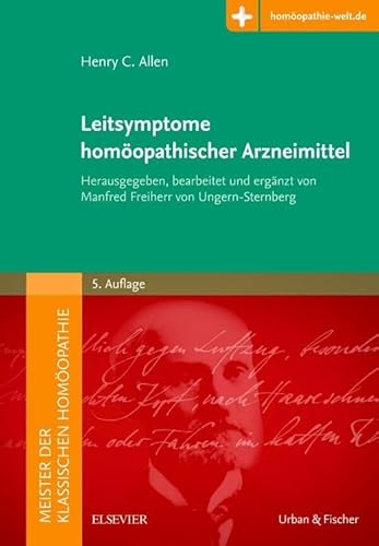 Meister.Leitsymptome homöopathischer Arzneimittel: Herausgegeben von Manfred Freiherr von Ungern-Sternberg (Meister der Klassischen Homöopathie)