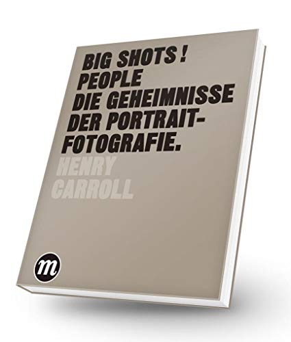 BIG SHOTS! PEOPLE - Die Geheimnisse der Portraitfotografie von Midas Collection