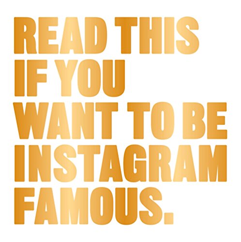 Read This if You Want to Be Instagram Famous: (Tips on photographic techniques, captioning, codes of conduct, kit and managing your account) von Laurence King