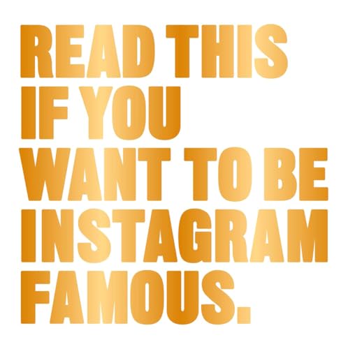 Read This if You Want to Be Instagram Famous: 50 Secrets by 50 of the Best