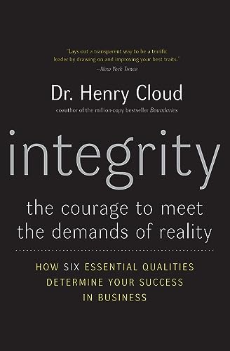 Integrity: The Courage to Meet the Demands of Reality Integrity: The Courage to Meet the Demands of Reality