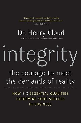 Integrity: The Courage to Meet the Demands of Reality