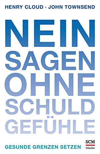 Nein sagen ohne Schuldgefühle: Gesunde Grenzen setzen von SCM Hnssler