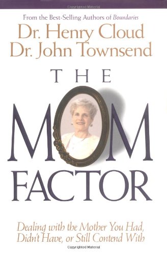 The Mom Factor: Dealing With the Mother You Had, Didn't Have, or Still Contend With von Zondervan Publishing Company