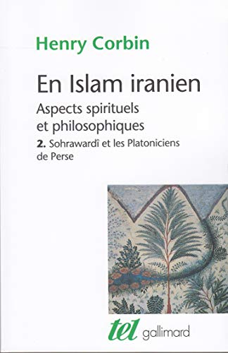 En Islam iranien: Aspects spirituels et philosophiques-Sohrawardî et les Platoniciens de Perse von GALLIMARD