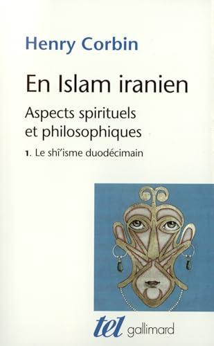 En Islam iranien: Aspects spirituels et philosophiques-Le Shî'isme duodécimain