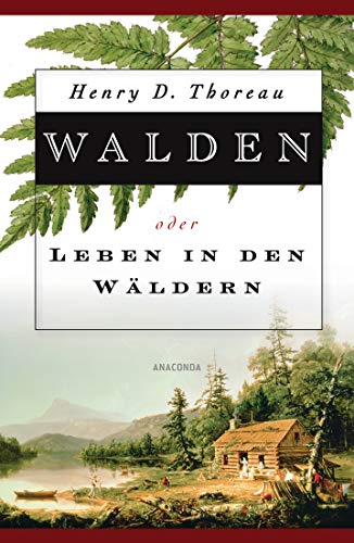 Walden oder Leben in den Wäldern von Anaconda Verlag