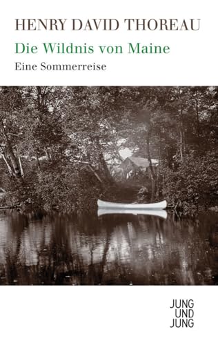 Die Wildnis von Maine: Eine Sommerreise von Jung und Jung Verlag GmbH
