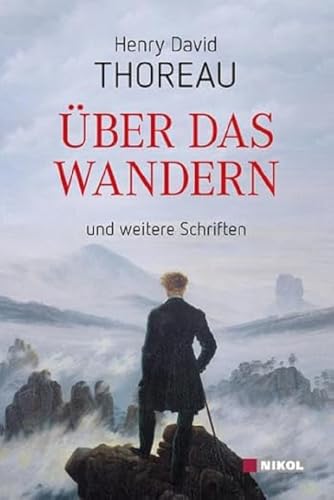 Über das Wandern: und weitere Schriften Über das Wandern: und weitere Schriften