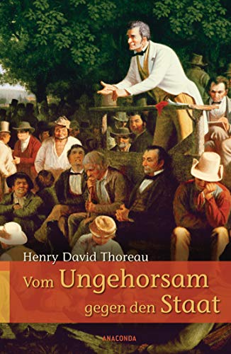 Vom Ungehorsam gegen den Staat / Vom Gehen durch die Natur Vom Ungehorsam gegen den Staat / Vom Gehen durch die Natur
