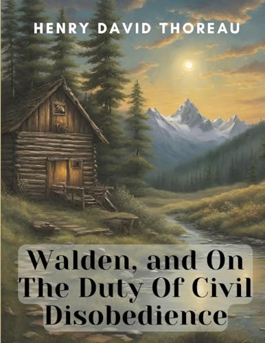 Walden, and On The Duty Of Civil Disobedience von Magic Publisher