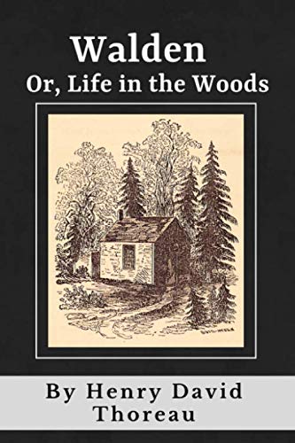 Walden Or Life In the Woods (Annotated): Original 1854 Edition