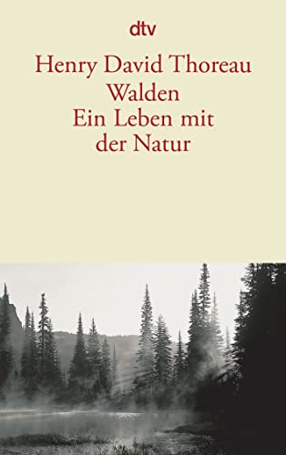 Walden. Ein Leben mit der Natur von dtv Verlagsgesellschaft