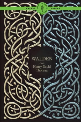 Walden: Rediscovering Life in the Woods a Timeless American Classic of Self-Reliance Classic Vintage Literature von Writtentorch Publishing