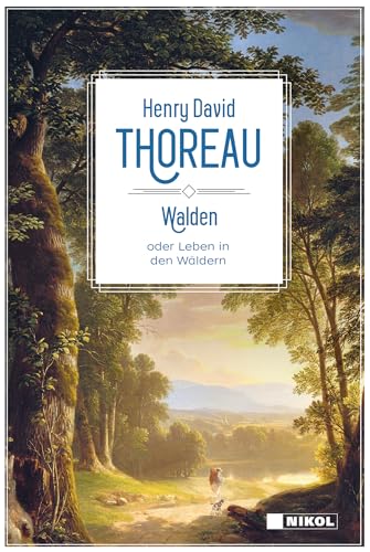 Walden oder Leben in den Wäldern: Klassiker der Weltliteratur
