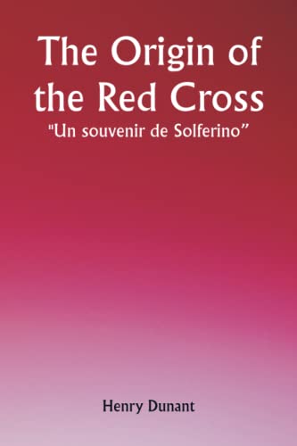 The Origin of the Red Cross; "Un souvenir de Solferino" von Classical Prints