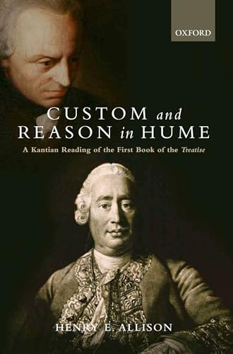 Custom and Reason in Hume: A Kantian Reading of the First Book of the Treatise