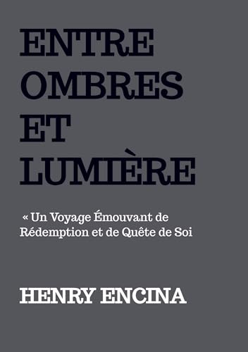 Entre Ombres et Lumières ' Un Voyage Émouvant de Rédemption et de Quête de Soi: ' Un Voyage Émouvant de Rédemption et de Quête de Soi von Trambouze