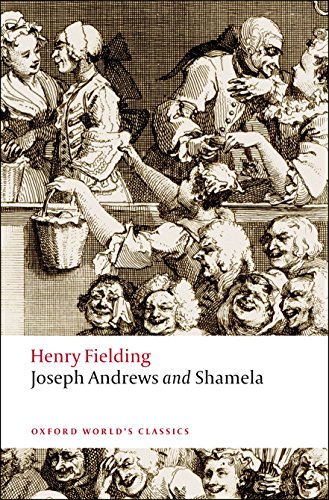 The History of the Adventures of Joseph Andrews And of His Friend Mr. Abraham Adams and An Apology for the Life of Mrs. Shamela Andrews: And, an ... Shamela Andrews (Oxford World’s Classics)