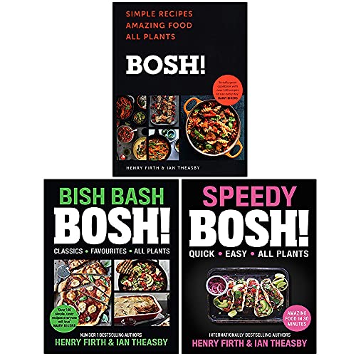 BOSH Series 3 Books Collection Set (BOSH!: Simple recipes. Unbelievable results. All plants, BISH BASH BOSH! & Speedy BOSH!: Quick, Easy, All Plants)