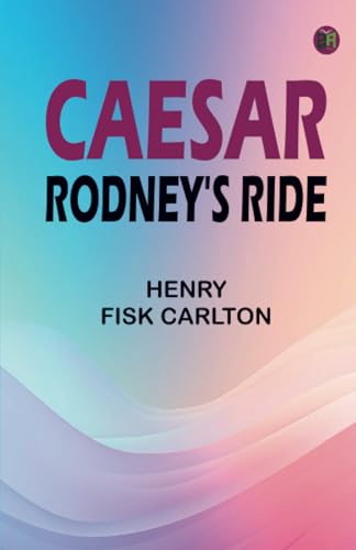 Caesar Rodney's Ride von Zinc Read