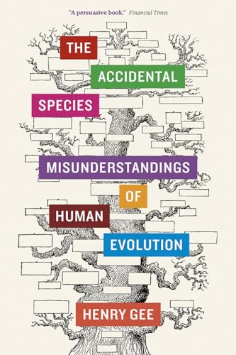 The Accidental Species: Misunderstandings of Human Evolution von University of Chicago Press