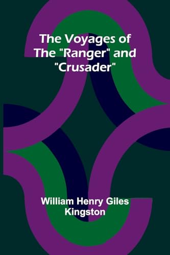 The Voyages of the "Ranger" and "Crusader" von Alpha Edition