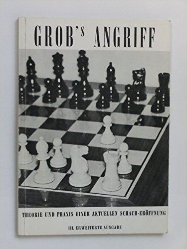 Grob's Angriff: Eine revolutionäre Neuerung auf dem Gebiet der Schach-Eröffnungen