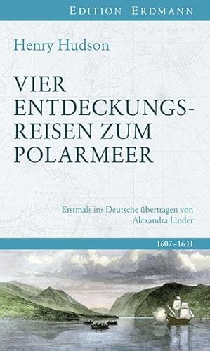 Vier Entdeckungsreisen zum Polarmeer: 1607-1611 von Edition Erdmann