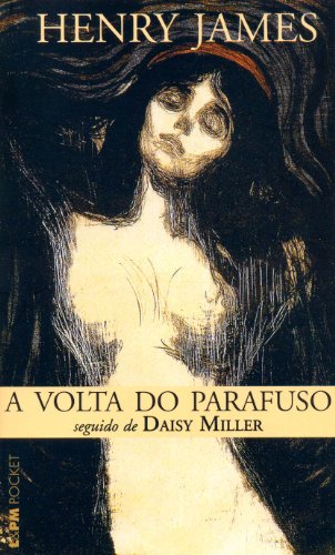 A Volta Do Parafuso Seguido De Daisy Miller - Coleção L&PM Pocket (Em Portuguese do Brasil)