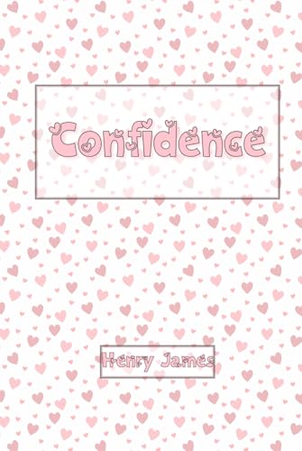Confidence: St. Valentine’s Special Gift Edition Confidence: St. Valentine’s Special Gift Edition von Independently published