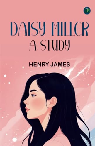 Daisy Miller: A Study Daisy Miller: A Study von Zinc Read