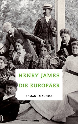 Die Europäer: Roman. Übersetzt von Andrea Ott, mit einem Nachwort von Gustav Seibt (Penguin Edition, Band 26) Die Europäer: Roman. Übersetzt von Andrea Ott, mit einem Nachwort von Gustav Seibt (Penguin Edition, Band 26)