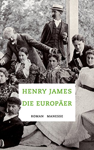 Die Europäer: Roman. Übersetzt von Andrea Ott, mit einem Nachwort von Gustav Seibt (Penguin Edition, Band 26)