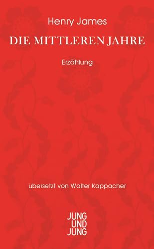 Die mittleren Jahre: Erzählung von Jung und Jung Verlag GmbH