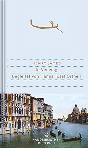 In Venedig: Begleitet von Hanns-Josef Ortheil (Handbibliothek Dieterich) von Dieterich'sche