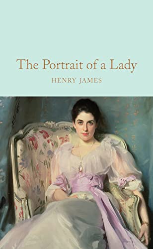 The Portrait of a Lady: Henry James (Macmillan Collector's Library)
