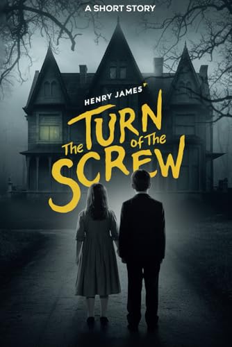 The Turn of The Screw: Henry James The Turn of The Screw: Henry James