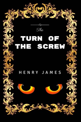 The Turn of the Screw: Premium Edition - Illustrated von CreateSpace Independent Publishing Platform