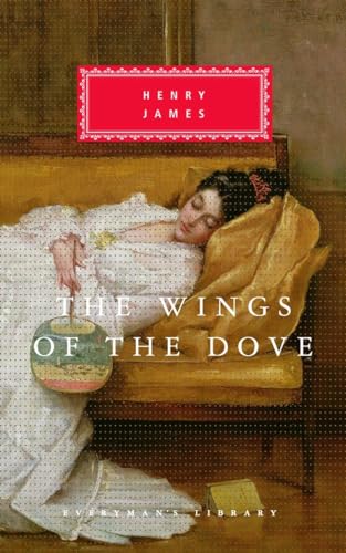 The Wings of the Dove: Introduction by Grey Gowrie (Everyman's Library Classics Series)