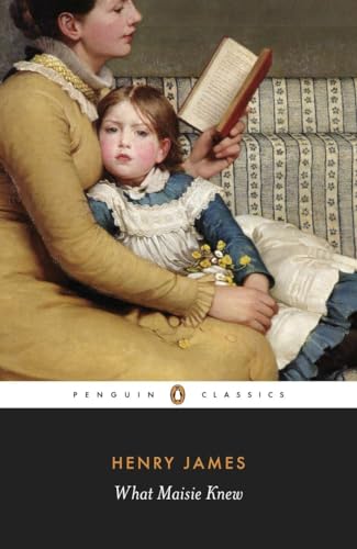 What Maisie Knew (Penguin Classics)