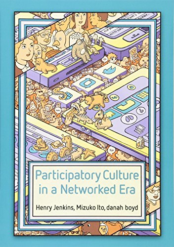 Participatory Culture in a Networked Era: A Conversation on Youth, Learning, Commerce, and Politics von Polity