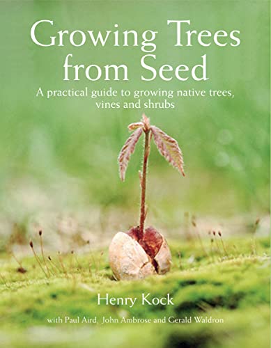Growing Trees from Seed: A Practical Guide to Growing Trees, Vines and Shrubs: A Practical Guide to Growing Native Trees, Vines and Shrubs von Firefly Books