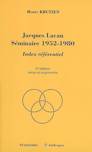 Jacques Lacan Séminaire 1952-1980 : Index référentiel von ECONOMICA