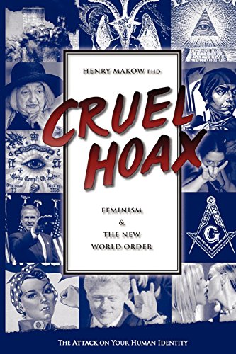 Cruel Hoax: Feminism and the New World Order: Feminism & the New World Order von Angry Man Press