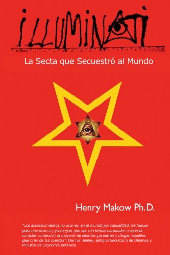 Illuminati: - La Secta que Secuestro al Mundo von Silas Green