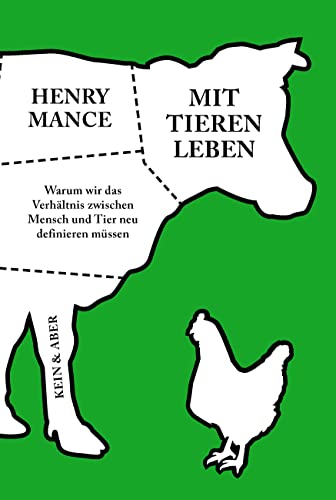 Mit Tieren leben: Warum wir das Verhältnis zwischen Mensch und Tier neu definieren müssen von Kein + Aber